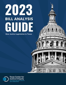 Texas Capitol dome Text: 2023 Bill Analysis Guide: New Justice Legislation in Texas TCJE logo